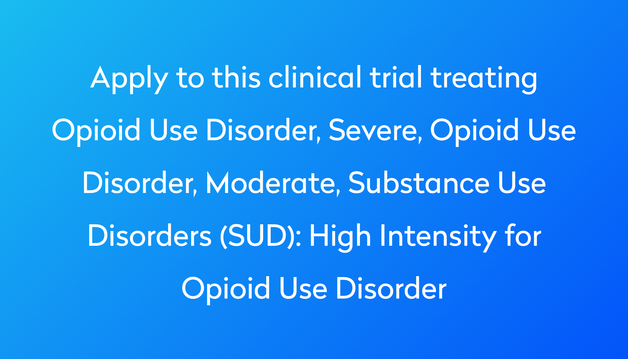 high-intensity-for-opioid-use-disorder-clinical-trial-2023-power